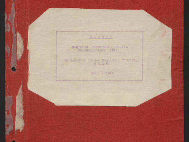 Titld page, AWM54 741/5/9 PART 2 - [Patrols - Reconnaissance:] Report on Northern Territory Special Reconnaissance Unit, by Squadron Leader Donald F Thomson RAAF